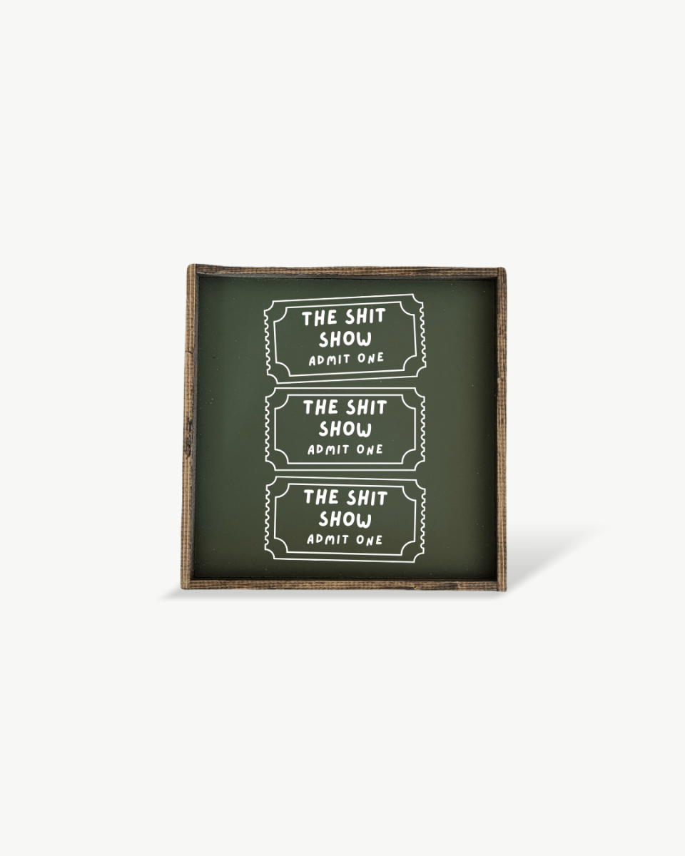 Tickets to the Shit Show Funny Wood Sign - WilliamRaeDesigns