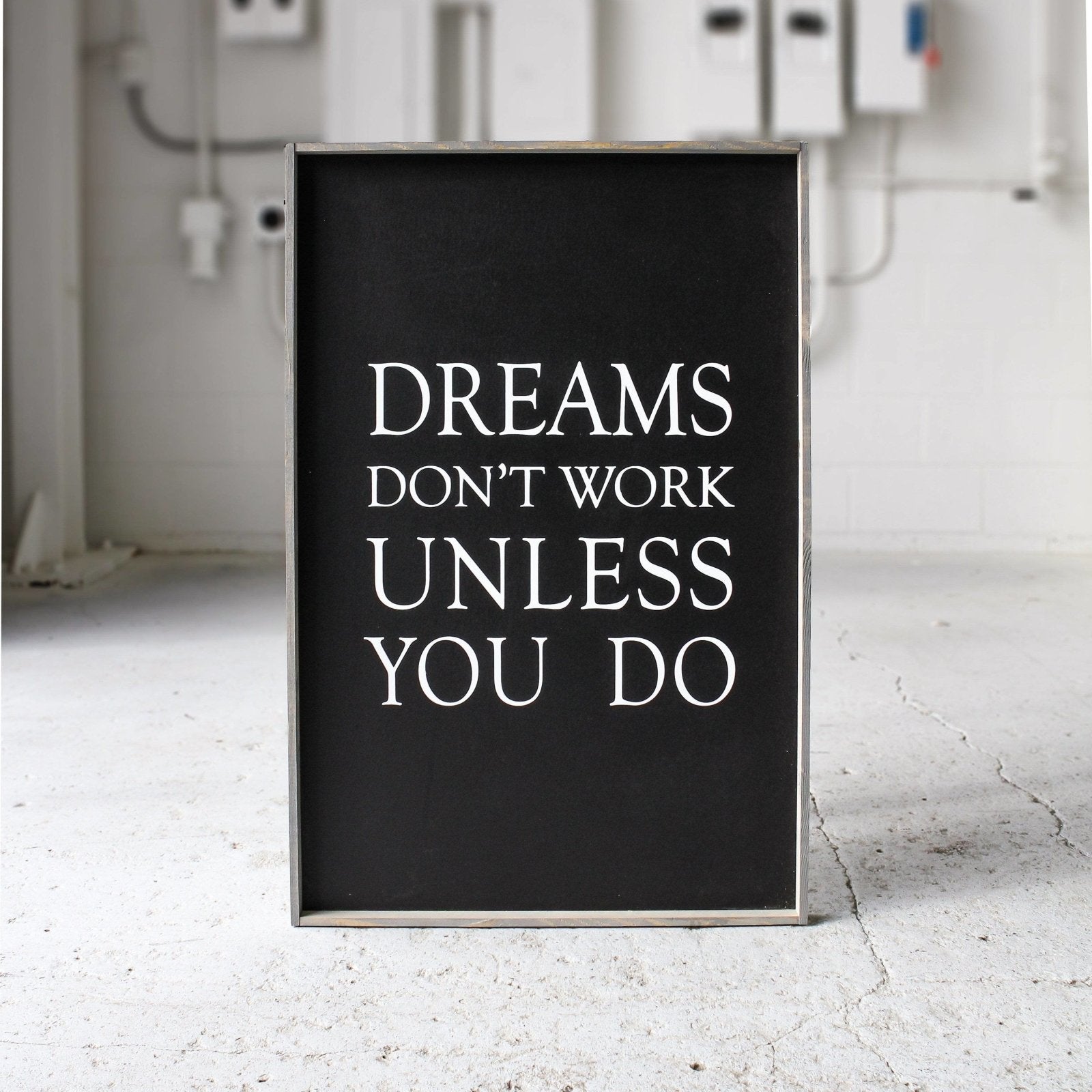 Dreams Don't Work Unless You Do farmhouse signs, rustic signs, joanna gaines style signs, farmhouse decor, Farmhouse style