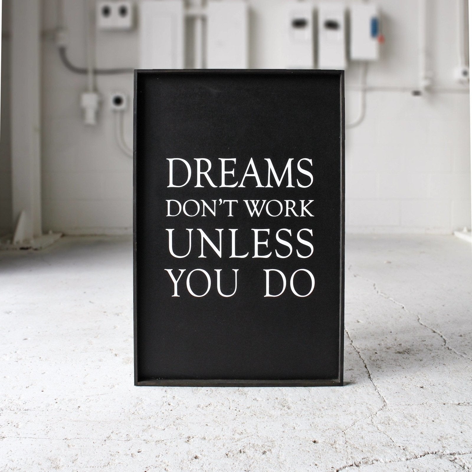 Dreams Don't Work Unless You Do farmhouse signs, rustic signs, joanna gaines style signs, farmhouse decor, Farmhouse style