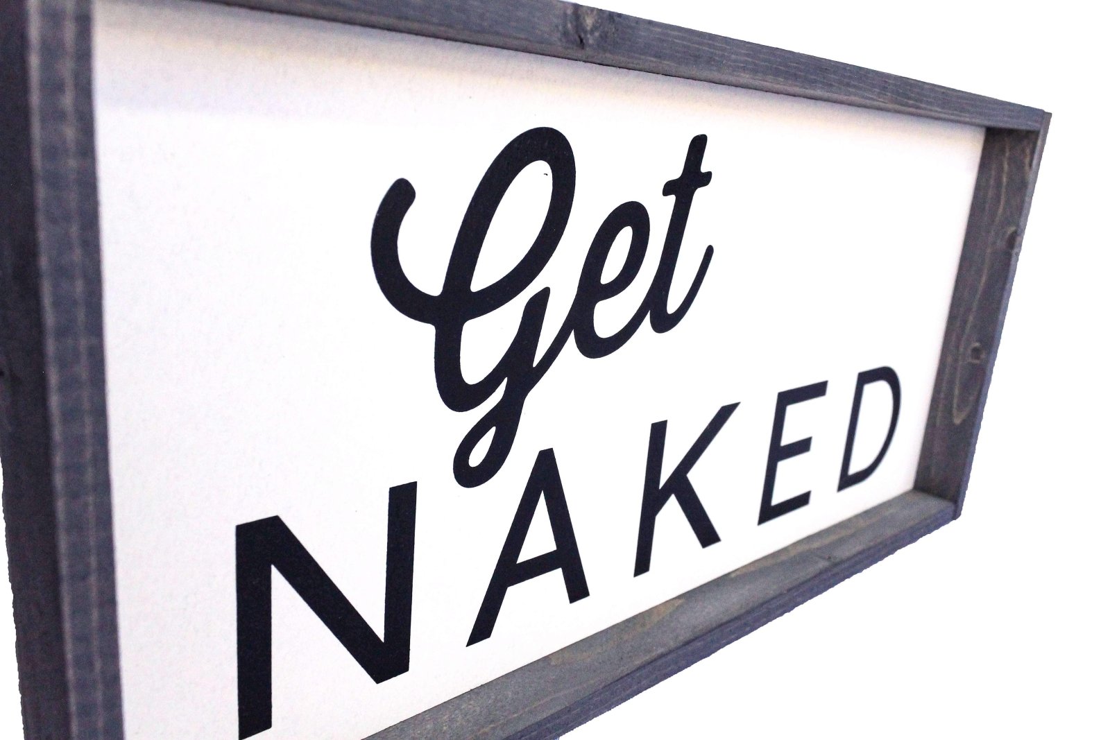 Get Naked | Wood Sign farmhouse signs, rustic signs, joanna gaines style signs, farmhouse decor, Farmhouse style