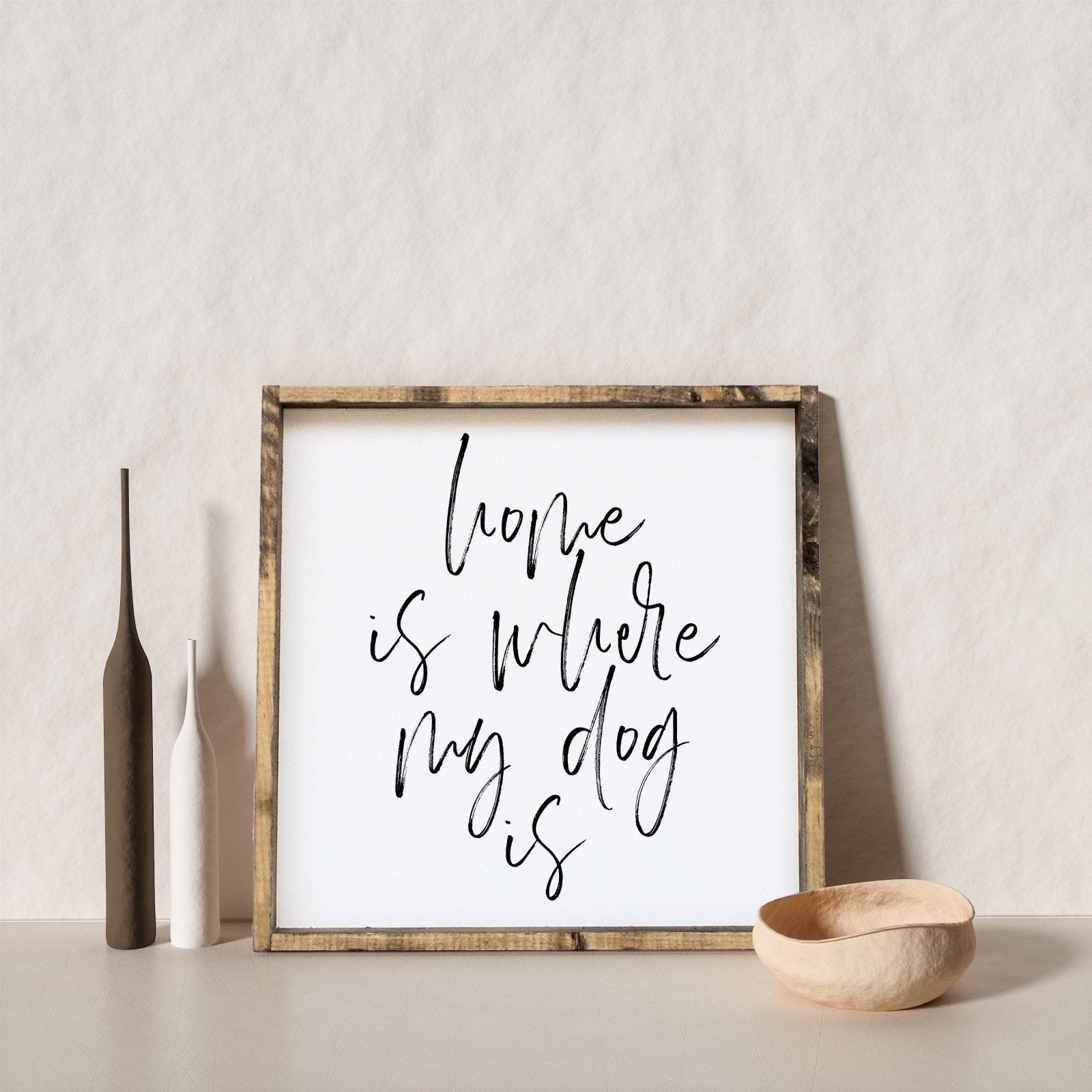 Home is Where My Dog is | Wood Sign - WilliamRaeDesigns