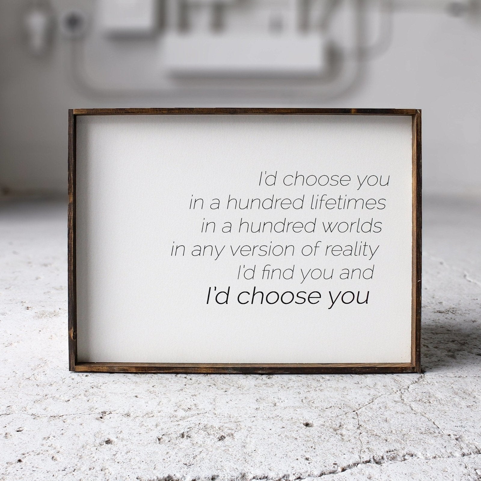 I'd Choose You farmhouse signs, rustic signs, joanna gaines style signs, farmhouse decor, Farmhouse style