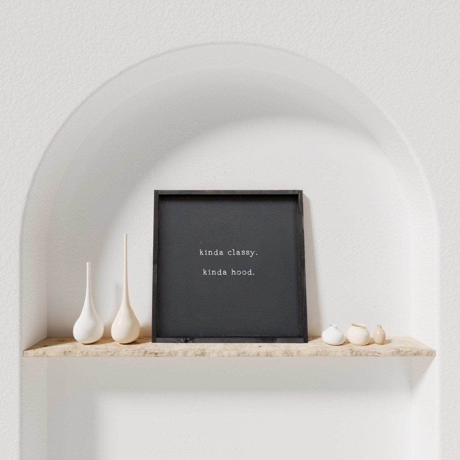 Kinda Classy, Kinda Hood | Wood Sign - WilliamRaeDesigns