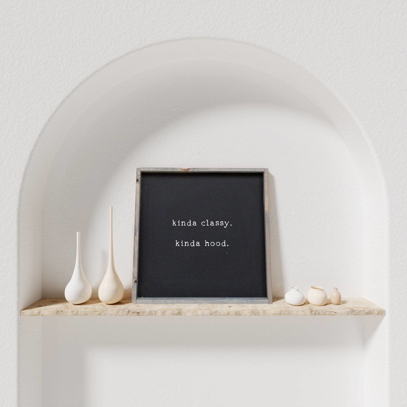 Kinda Classy, Kinda Hood | Wood Sign - WilliamRaeDesigns