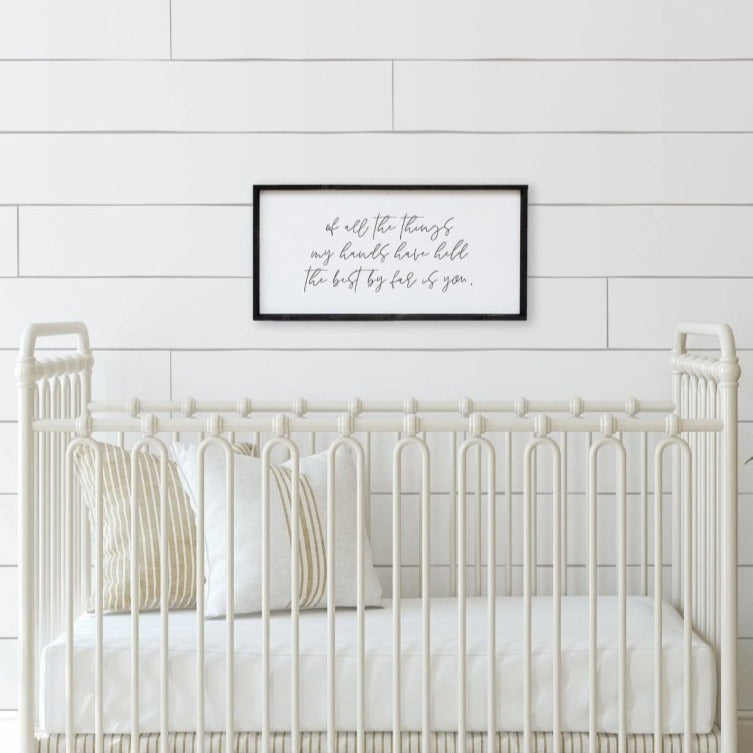 Of All The Things My Hands Have Held The Best By Far Is You | Wood Sign - WilliamRaeDesigns