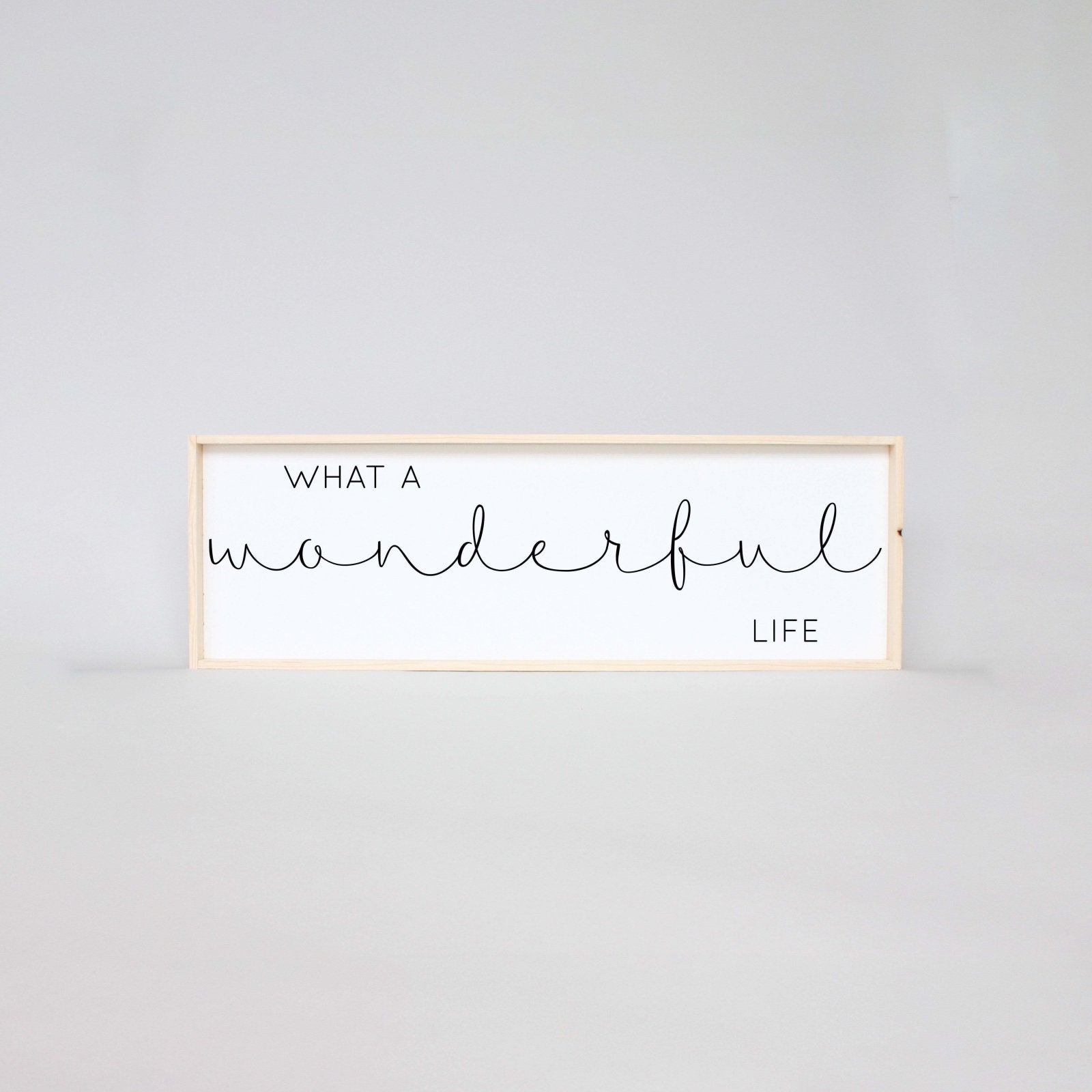 What A Wonderful Life | Wood Sign - WilliamRaeDesigns