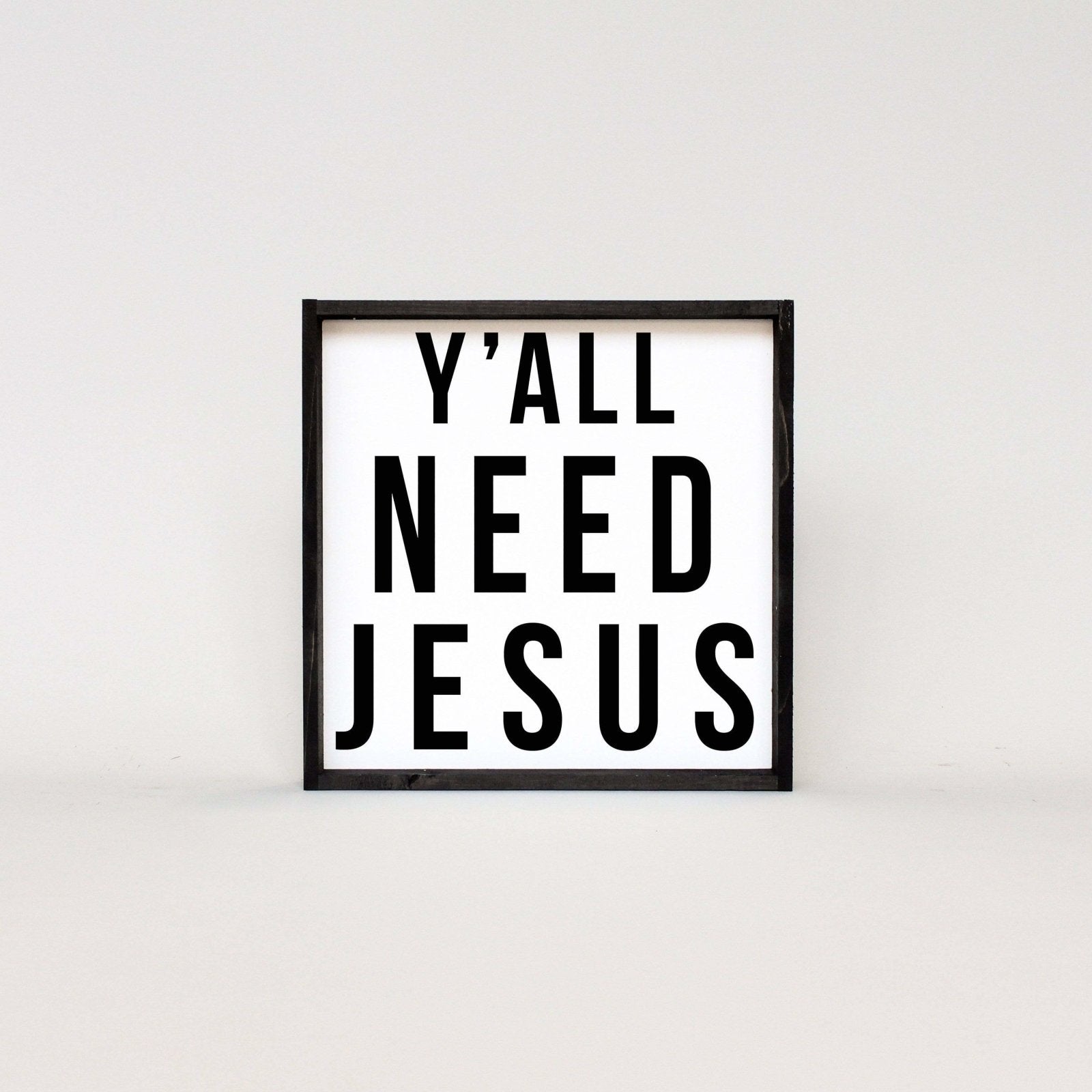 Y'all Need Jesus | Wood Sign - WilliamRaeDesigns