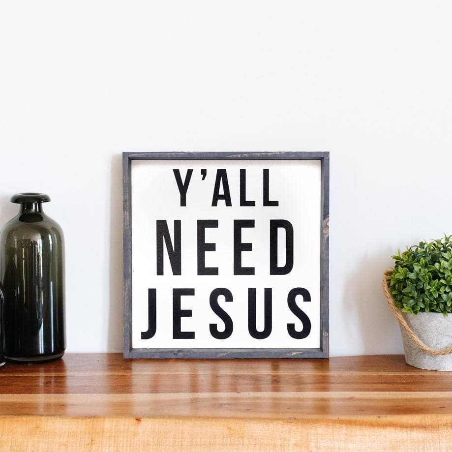 Y'all Need Jesus | Wood Sign - WilliamRaeDesigns