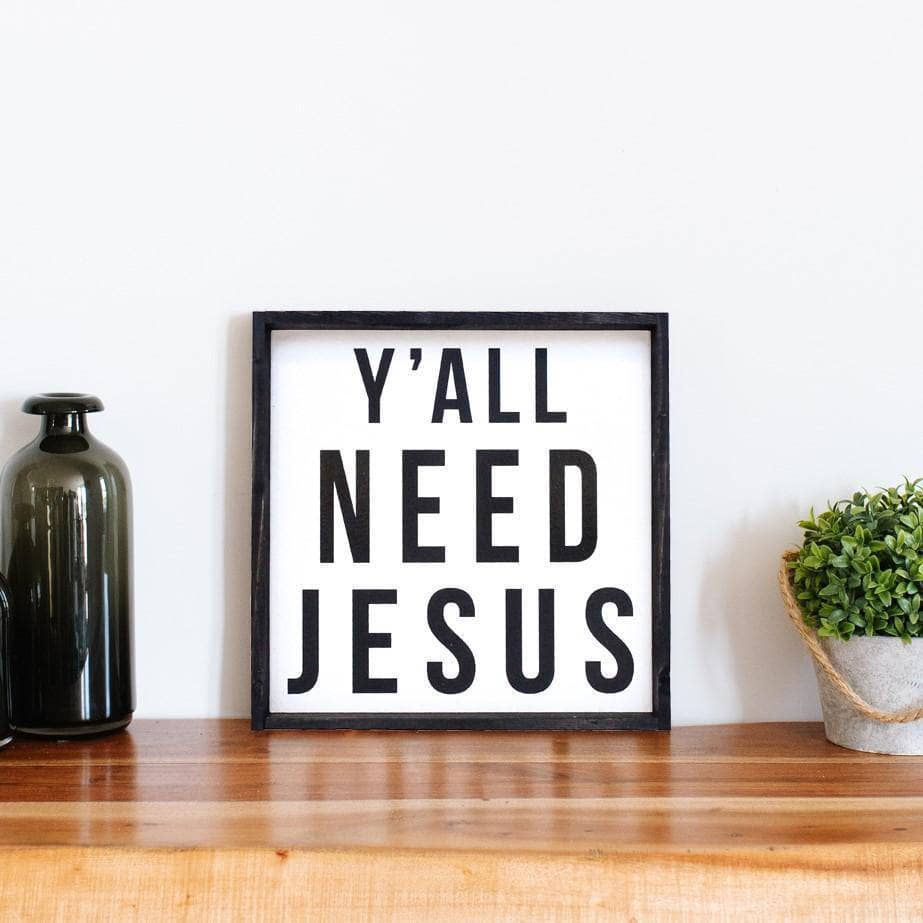 Y'all Need Jesus | Wood Sign - WilliamRaeDesigns