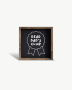 'Dead Dad's Club' Wood Sign – Funny Grief Wall Art