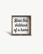 "Bless This Shit Show of a Home" Funny Wood Sign - WilliamRaeDesigns
