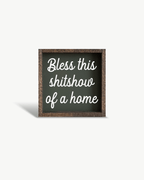 "Bless This Shit Show of a Home" Funny Wood Sign - WilliamRaeDesigns