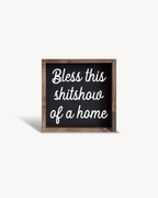 "Bless This Shit Show of a Home" Funny Wood Sign - WilliamRaeDesigns