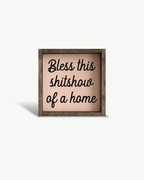 "Bless This Shit Show of a Home" Funny Wood Sign - WilliamRaeDesigns