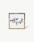 Coffee First Wood Sign – Modern Farmhouse Wall Art - WilliamRaeDesigns