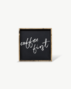 Coffee First Wood Sign – Modern Farmhouse Wall Art - WilliamRaeDesigns