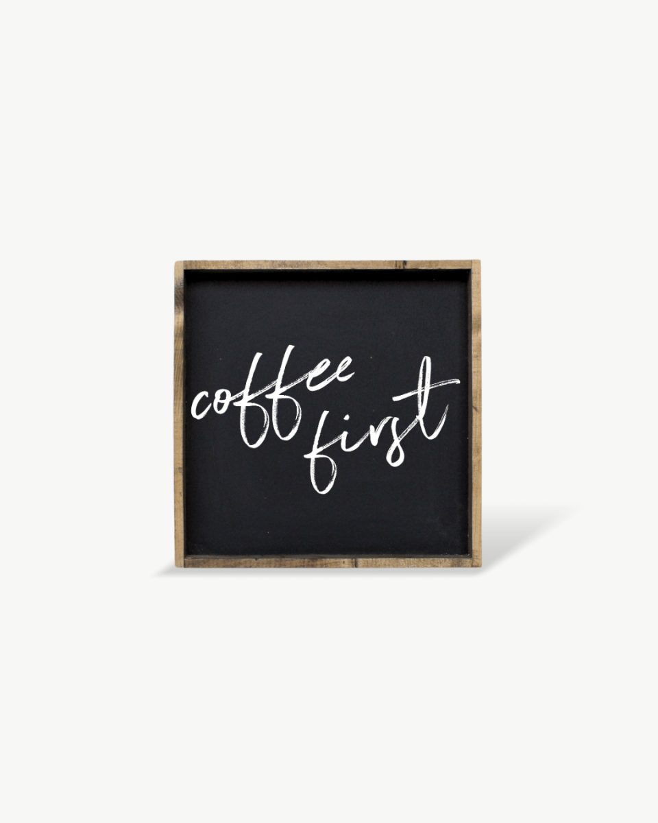 Coffee First Wood Sign – Modern Farmhouse Wall Art - WilliamRaeDesigns