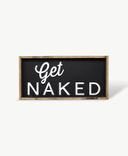 Get Naked Wood Sign - WilliamRaeDesigns