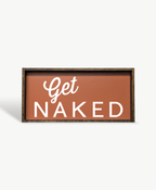 Get Naked Wood Sign - WilliamRaeDesigns