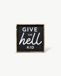 Give em' Hell Kid Wood Sign - WilliamRaeDesigns