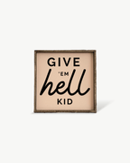 Give em' Hell Kid Wood Sign - WilliamRaeDesigns