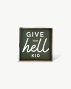 Give em' Hell Kid Wood Sign - WilliamRaeDesigns