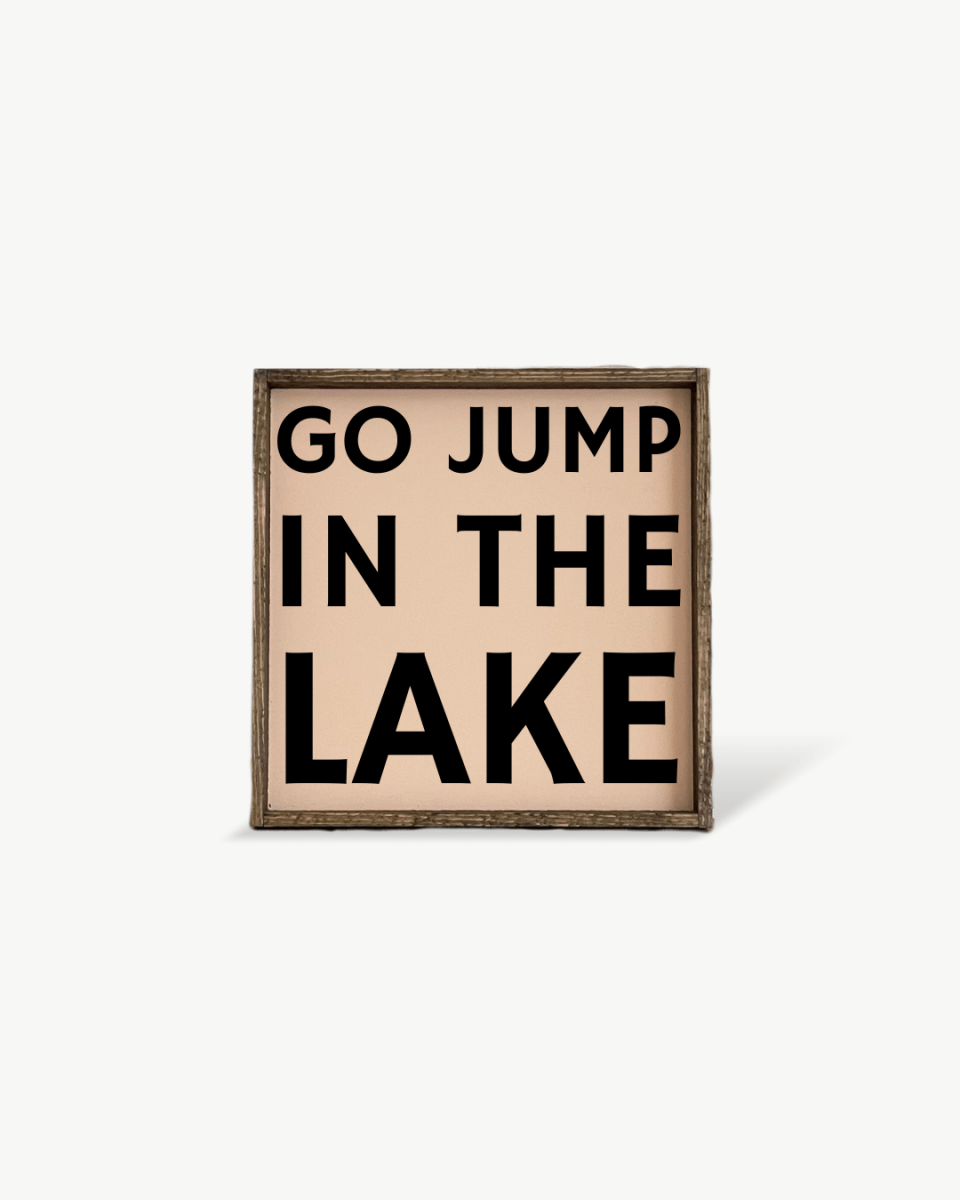 'Go Jump in the Lake' Wood Sign – Cottage Wall Art - WilliamRaeDesigns