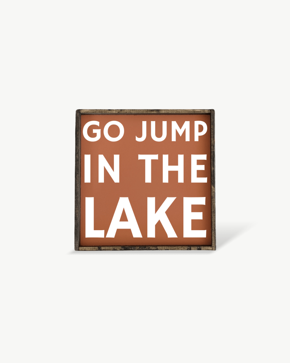 'Go Jump in the Lake' Wood Sign – Cottage Wall Art - WilliamRaeDesigns