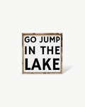 'Go Jump in the Lake' Wood Sign – Cottage Wall Art - WilliamRaeDesigns