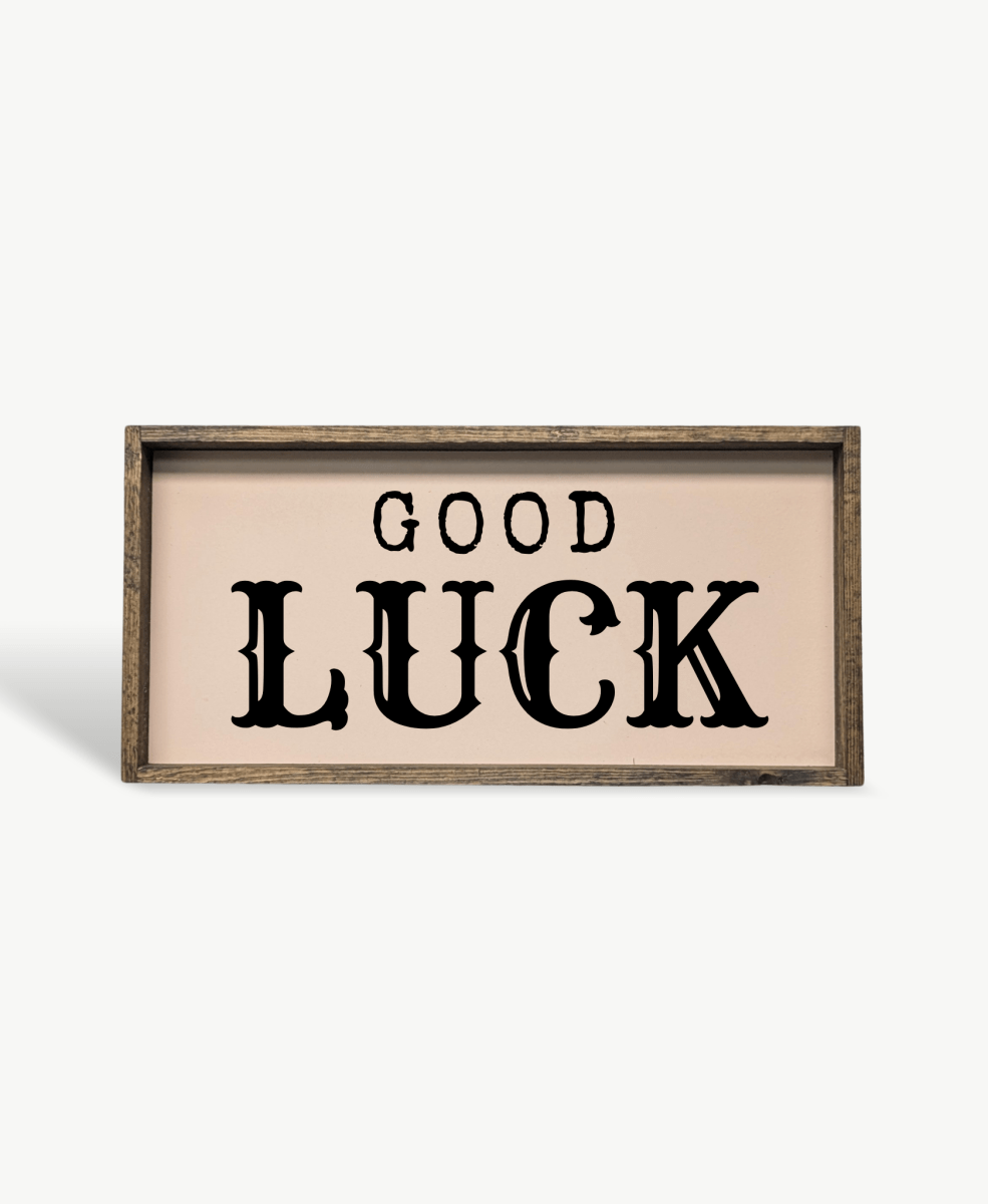 Good Luck Wood Sign - WilliamRaeDesigns