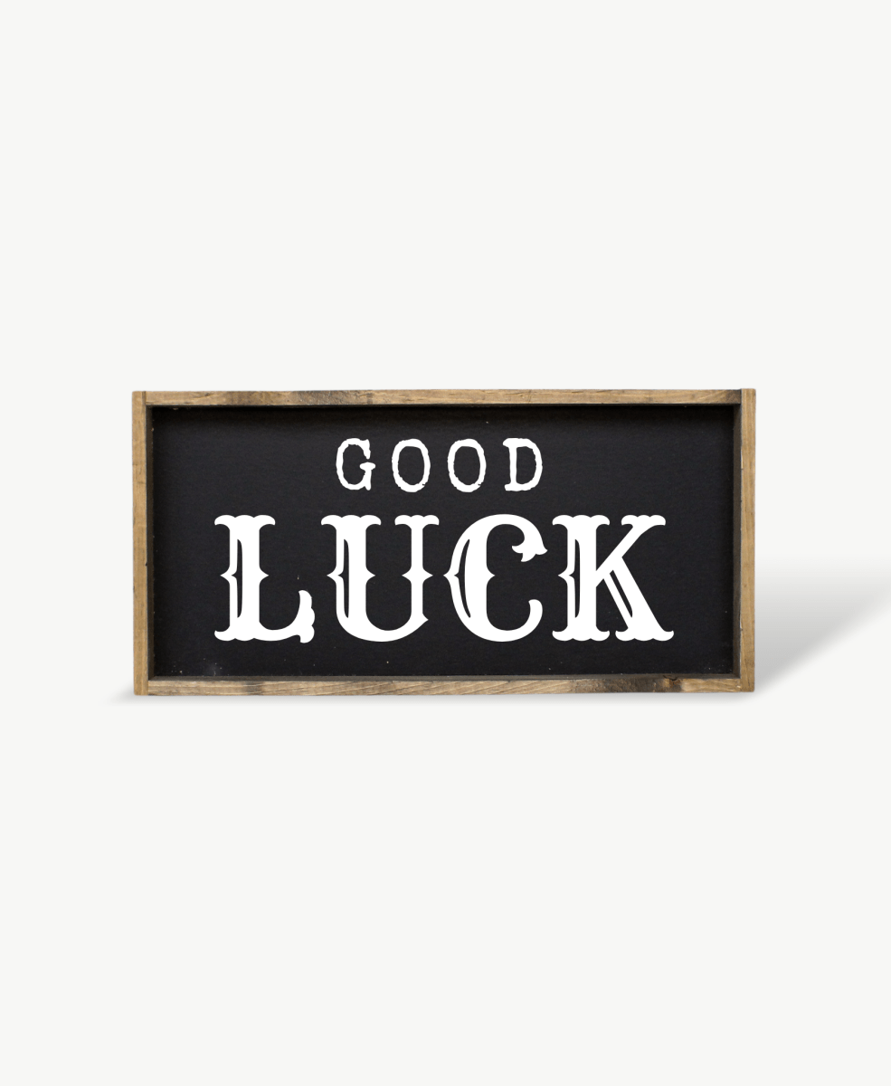 Good Luck Wood Sign - WilliamRaeDesigns