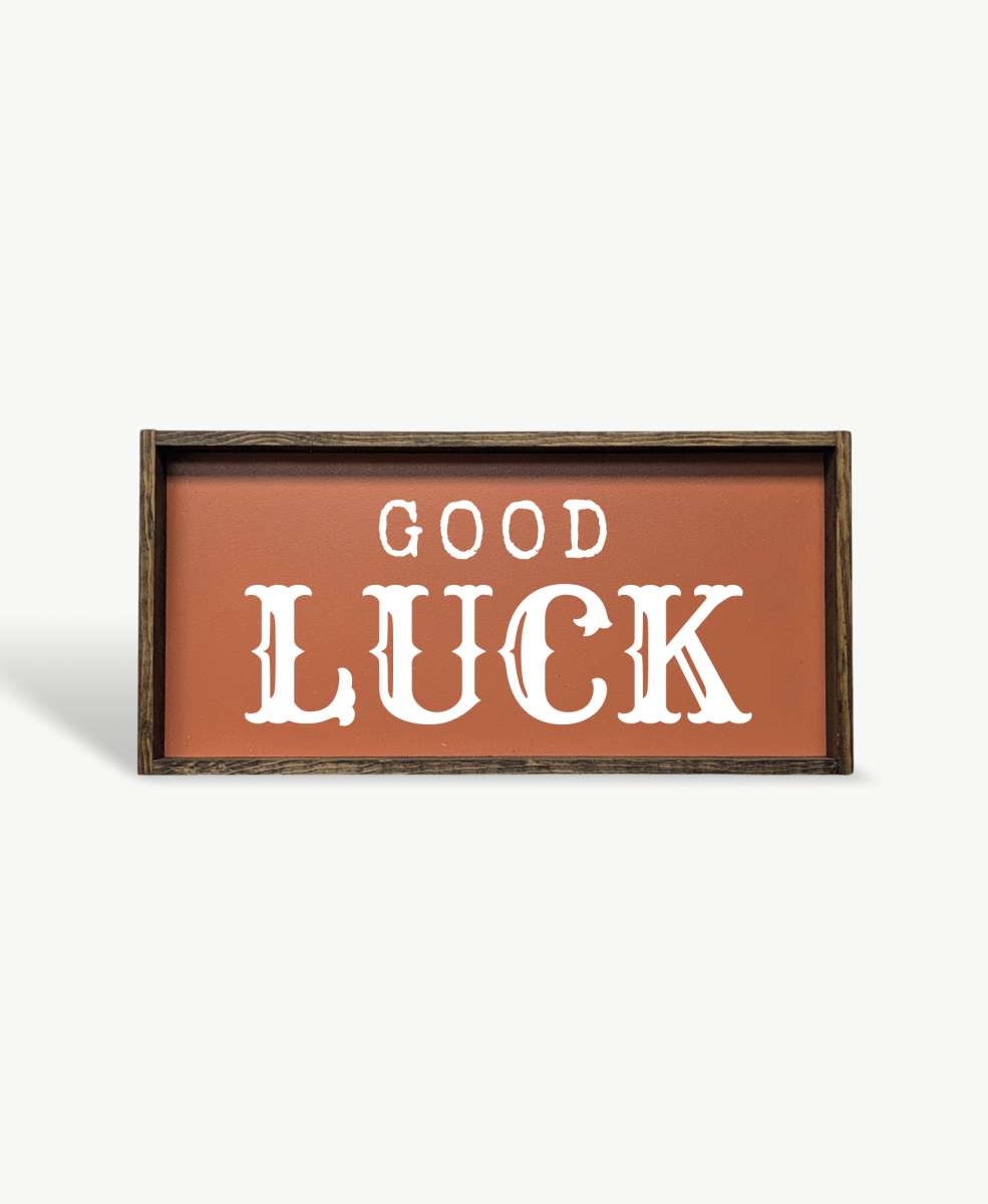 Good Luck Wood Sign - WilliamRaeDesigns