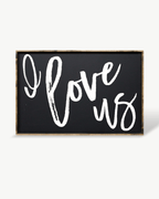 I Love Us Wood Sign - WilliamRaeDesigns