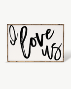 I Love Us Wood Sign - WilliamRaeDesigns