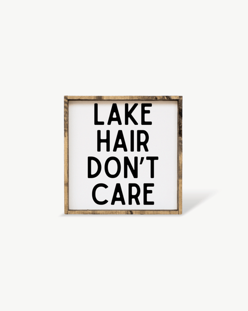 'Lake Hair Don’t Care' Wood Sign – Cottage Wall Art - WilliamRaeDesigns