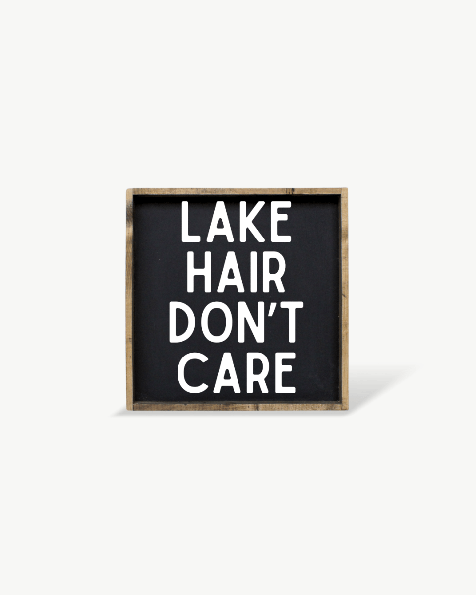 'Lake Hair Don’t Care' Wood Sign – Cottage Wall Art - WilliamRaeDesigns