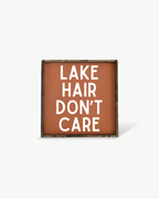 'Lake Hair Don’t Care' Wood Sign – Cottage Wall Art - WilliamRaeDesigns