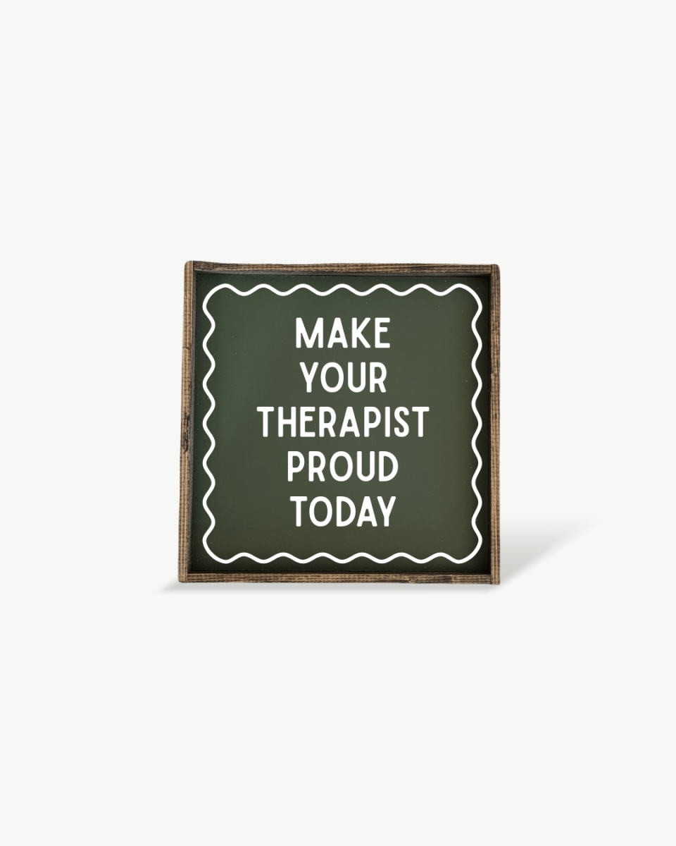 'Make Your Therapist Proud Today' Funny Self - Care Wood Sign - WilliamRaeDesigns