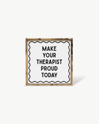 'Make Your Therapist Proud Today' Funny Self - Care Wood Sign - WilliamRaeDesigns