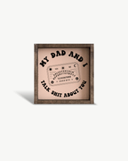'My Dad and I Talk Sh*t About You' - Funny Dark Humor Wood Sign - WilliamRaeDesigns