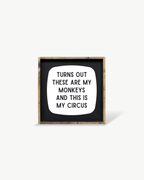 'These Are My Monkeys & This Is My Circus' - Funny Wood Sign - WilliamRaeDesigns