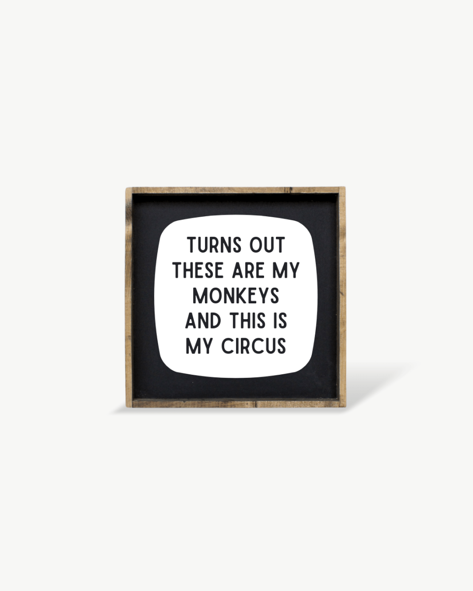 'These Are My Monkeys & This Is My Circus' - Funny Wood Sign - WilliamRaeDesigns