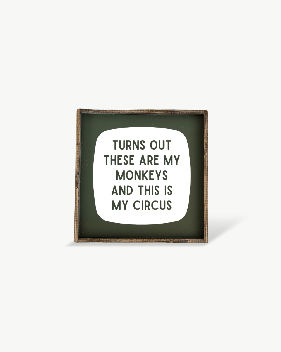 'These Are My Monkeys & This Is My Circus' - Funny Wood Sign - WilliamRaeDesigns