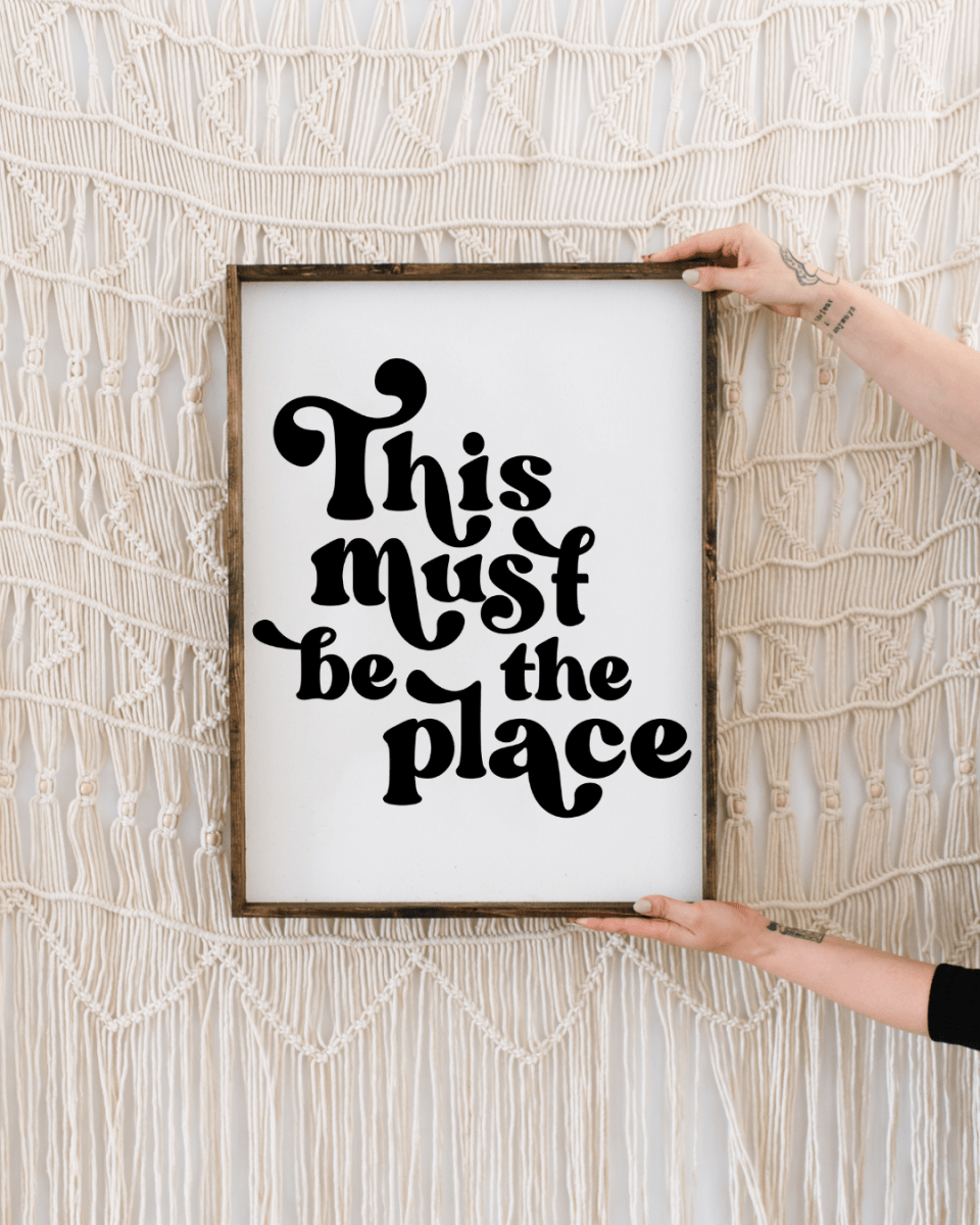 This Must be the Place Wood Sign - WilliamRaeDesigns
