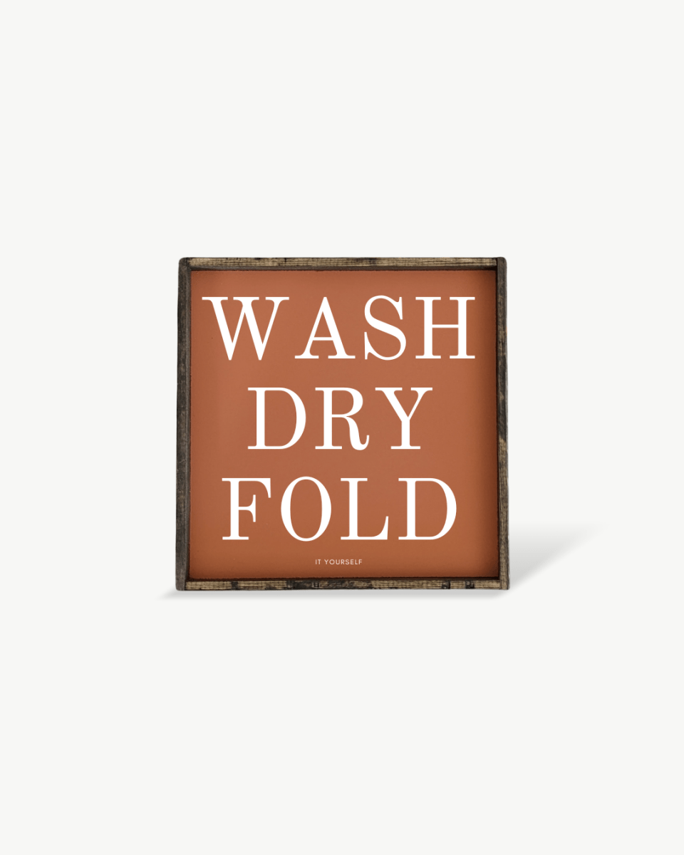 Wash Dry Fold (it yourself) Sign - WilliamRaeDesigns