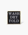 Wash Dry Fold (it yourself) Sign - WilliamRaeDesigns