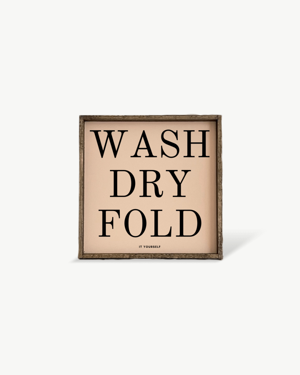 Wash Dry Fold (it yourself) Sign - WilliamRaeDesigns