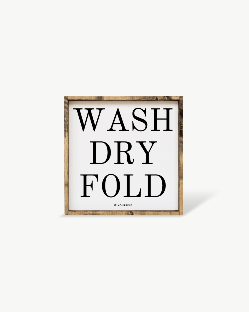 Wash Dry Fold (it yourself) Sign - WilliamRaeDesigns