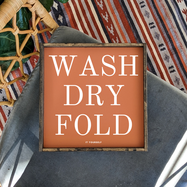 Wash Dry Fold (it yourself) Sign