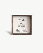 What (and I cannot stress this enough) the Fuck? Wood Sign - WilliamRaeDesigns